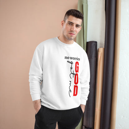 Champion Sweatshirt - No Worries Gods Got Me